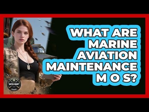 What Are Marine Aviation Maintenance MOS?