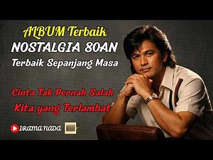 BEST Lagu Kenangan 80an Full Album 💿 Nostalgia Tembang Jadul Paling Bikin Kangen & Rindu