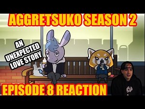 Aggretsuko Season 2 episode 8 "He Lives Above the Clouds" (REACTION) RETSUKO AND TADANO FIRST DATE!!