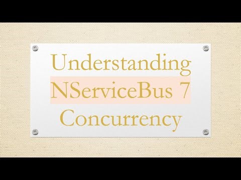 Understanding NServiceBus 7 Concurrency