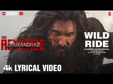 Wild Ride (Lyrical) | Dhurandhar The Revenge | Ranveer Singh | Shashwat Sachdev | Ellisar
