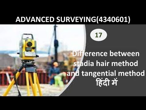 Lec-17 ll Difference between stadia hair method and tangential method