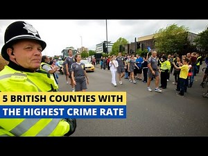 5 British Counties With The Highest Crime Rates