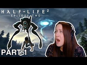 We Must SAVE ALYX!! | Half-Life 2: Episode Two | BLIND PLAYTHROUGH [1]