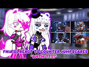 FNIA SL Reacts to "FNaF Sister Location Counter Jumpscares" (Gacha Club reacts)