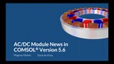 Electromagnetics News in COMSOL Multiphysics® Version 5.6