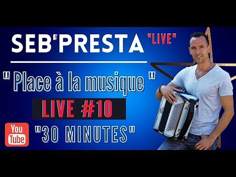 Seb'Presta : Live #10 Place à la musique "30 Minutes"