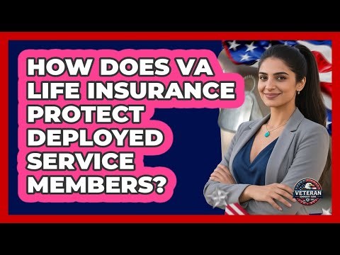 How Does VA Life Insurance Protect Deployed Service Members? - Veteran Community Guide