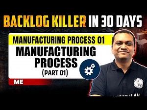 Manufacturing Process 01 | Manufacturing process (Part 01) | Mechanical | GATE 2025 Crash Course