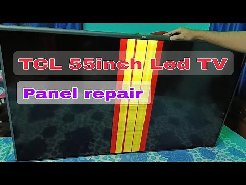 TCL 55inch Led tv panel repair