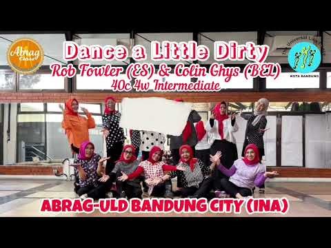 Dance a Little Dirty//Line Dance//Rob Fowler (ES) & Colin Ghys (BEL)//ABRAG-ULD Bandung City INA