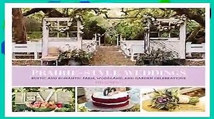 Prairie Style Weddings: Rustic and Romantic Farm, Woodland, and Garden Celebrations  Best