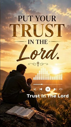 Put Your Trust In The LORD | Proverbs 3:5–6 🙏