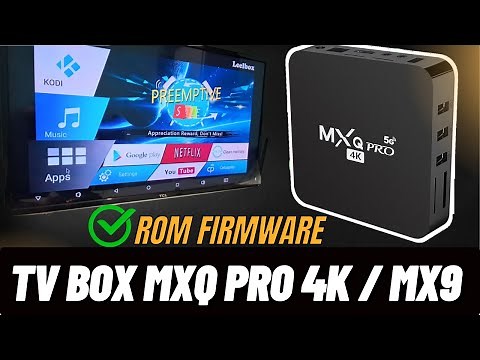 Melhor Rom / Firmware tv box MXQ 4k placas r329q v1 v2 ou v3