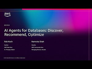 AWS re:Invent 2025 - AI Agents for Databases: Discover, Recommend, Optimize (DEV315)