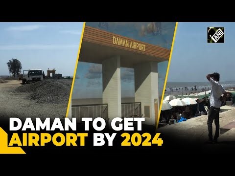 Development works in Daman and Diu are in full swing, UT to get its airport by end of the year