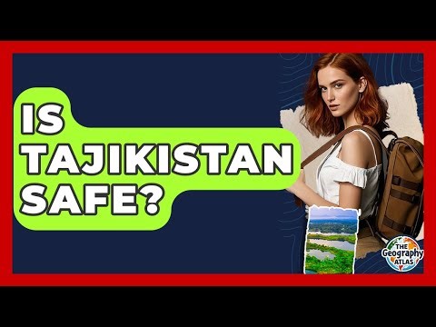 Is Tajikistan Safe? - The Geography Atlas
