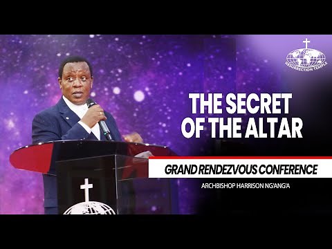 THE SECRET OF THE ALTAR || || Archbishop Dr. Harrison K. Ng'ang'a