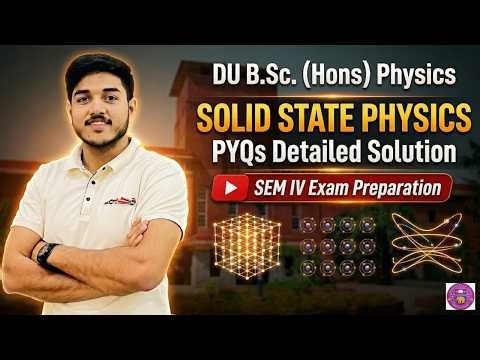 Solid State Physics 2025 PYQ Solution - Part 1 || Du BSc (Hons) Physics || Full Explanation