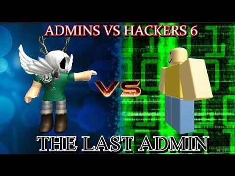 Admins VS Hackers 6: The Last Admin (FINALE) - ROBLOX Movie by Roblox Minigunner