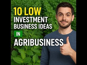10 Low Investment Business Ideas in Agribusiness | Start Profitable Farming with Small Capital