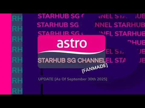 [UPDATE As Of September 30th 2025] Astro Channels at Starhub TV [Fanmade] {Remake}.