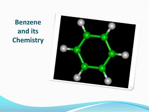 Benzene and its Chemistry - SlideServe