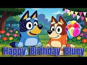 🎉 Bluey Birthday Song for Kids | Happy Birthday with Bluey & Bingo