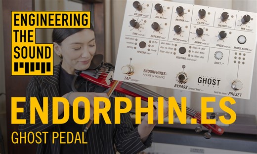 Engineering The Sound: ENDORPHIN.ES Ghost Pedal