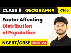 Factor Affecting Distribution of Population - Human Resources | Class 8 Geography | CBSE NCERT