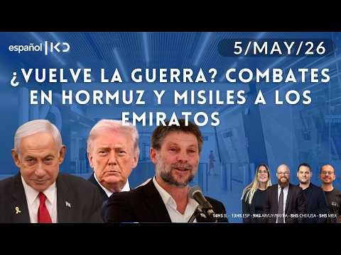 5-5 | Kan en Español | IRAN ATACA A LOS EMIRATOS Y HAY ENFRENTAMEINTOS EN HORMUZ
