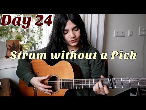 Day 24 - How to Strum without a Pick - Easy Guitar Lesson for Beginners