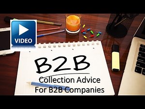 Collection Advice For B2B Companies