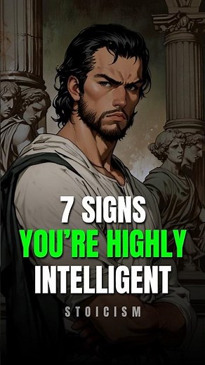 7 Signs You’re Highly Intelligent | Stoic Wisdom