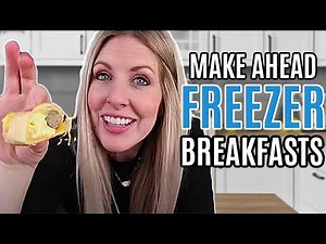 5 Make Ahead Freezer Breakfasts! Grab and Go For Busy Mornings.