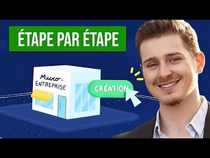 Étapes pour Créer sa Micro Entreprise : GUIDE COMPLET avec Démarches