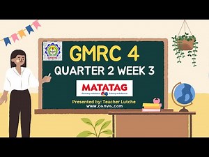 GMRC 4 Q2 WEEK 3 - MATATAG (LE Based)