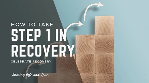Celebrate Recovery Step 1 | How to Take Step One in Recovery