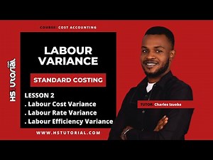 Standard Costing - Labour Variance - Lesson 2