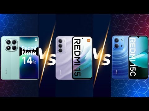 Redmi note 14 vs Redmi 15 vs Redmi 15c