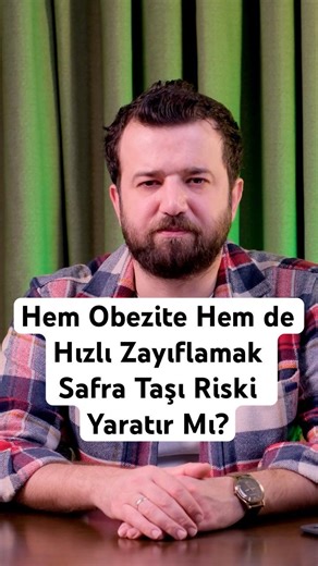 Hem Obezite Hem de Hızlı Zayıflamak Safra Taşı Riski Yaratır Mı?
