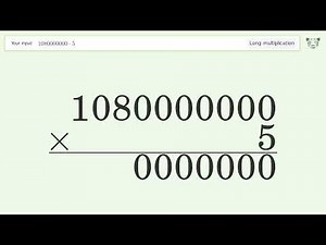Long Multiplication Problem 1080000000*5: Step-by-Step Video Solution | Tiger Algebra