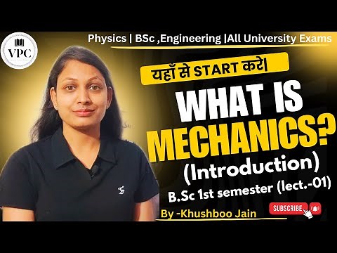Mechanics | Introduction | B.Sc. 1st year (Lecture - 01) #physics #bsc #engineering