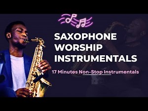 Saxophone Worship Instrumentals | Deep Christian Music Session🔥🔥🔥