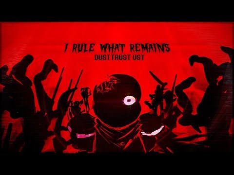 DUSTTRUST UST - I RULE WHAT REMAINS