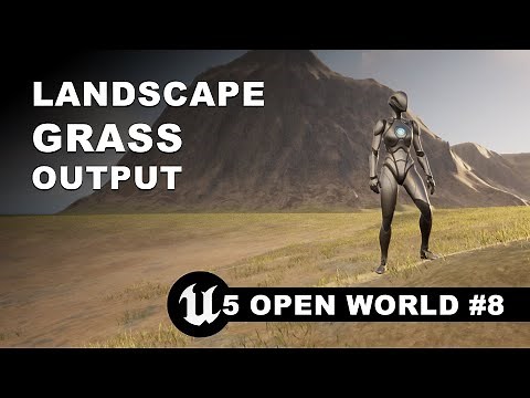 UE5 Open World #8 - Landscape Grass Output