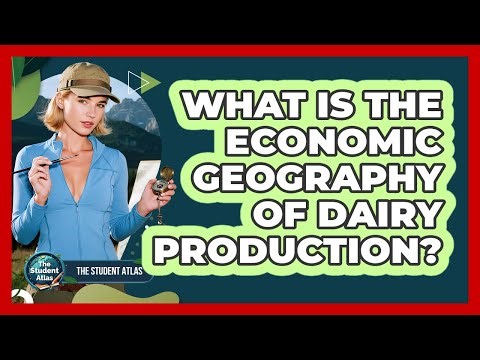 What Is The Economic Geography Of Dairy Production?