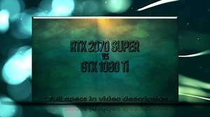 RTX 2070 SUPER vs GTX 1080 Ti Benchmarks _ Gaming Tests