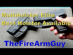 Multiholster Elite! Best Holster? YES - TheFireArmGuy