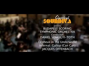 CLASSICAL MUSIC| Best of Offenbach: Orpheus in the Underworld - Infernal Gallop (Can Can) - HD